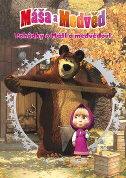Máša a Medvěd Pohádky o Máši a Medvědovi - Walt Disney