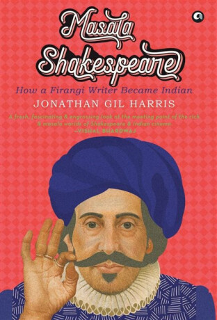 Masala Shakespeare - Jonathan Gil Harris