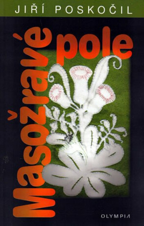 Masožravé pole - Jiří Poskočil