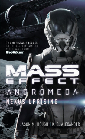 Mass Effect - Andromeda: Nexus Uprising - Alexander Muck,Jason M. Hough