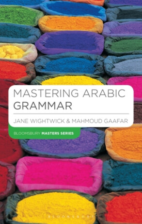 Mastering Arabic Grammar - Jane Wightwick,Mahmoud Gaafar