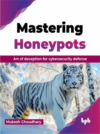 Mastering Honeypots - Mukesh Choudhary