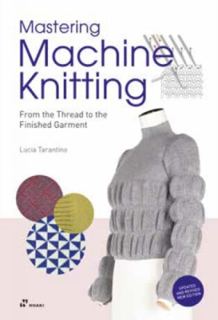 Mastering Machine Knitting - Lucia Consiglia Tarantino
