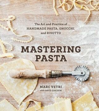 Mastering Pasta - Marc Vetri,David Joachim