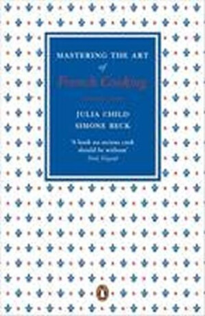 Mastering the Art of French Cooking, Vol.2 - Julia Childová,Simone Becková