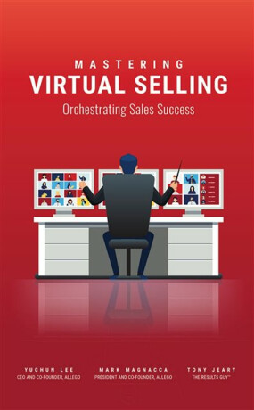 Mastering Virtual Selling - Mark Magnacca,Yuchun Lee,Tony Jeary