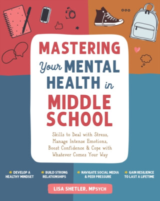 Mastering Your Mental Health in Middle School - Lisa Shetler