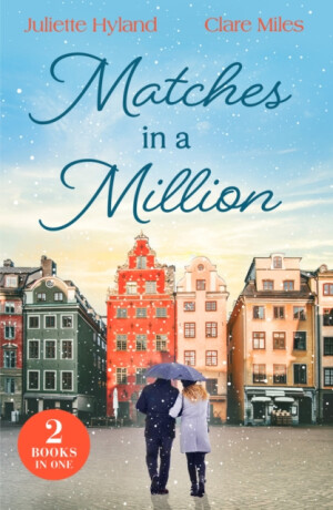 Matches In A Million - Juliette Hyland,Clare Miles