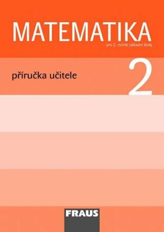 Matematika 2 Příručka učitele - Milan Hejný,Darina Jirotková,Jana Slezáková-Kratochvílová
