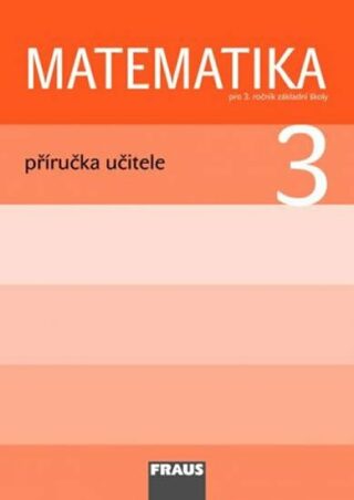 Matematika 3 pro ZŠ - příručka učitele - Milan Hejný,Darina Jirotková,Jana Slezáková-Kratochvílová