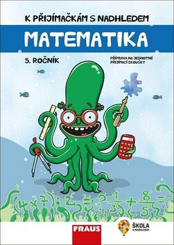 Matematika 5. ročník - K přijímačkám s nadhledem, hybridní publikace - Hana Kuřítková