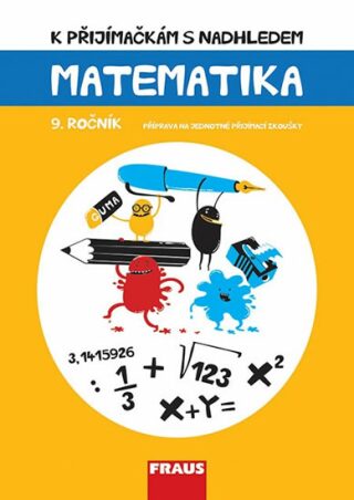 Matematika 9. ročník - K přijímačkám s nadhledem - Hana Kuřítková