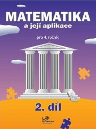 Matematika a její aplikace pro 4. ročník 2. díl - 4. ročník - Josef Molnár,Hana Mikulenková