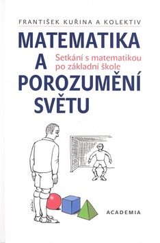 Matematika a porozumění světu - František Kuřina,Jiří Slíva