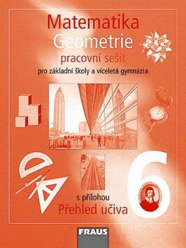 Matematika 6 s nadhledem pro ZŠ a VG - Geometrie - Pracovní sešit - Helena Binterová