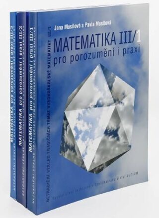Matematika pro porozumění a praxi III - Komplet (1.+2. + 3. díl) - Jana Musilová,Pavla Musilová