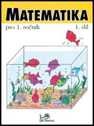 Matematika pro 1. ročník - 1.díl - Hana Mikulenková,kolektiv autorů