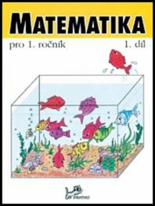 Matematika pro 1. ročník 1.díl - Hana Mikulenková