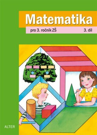 Matematika pro 3. ročník ZŠ 3. díl - kolektiv autorů