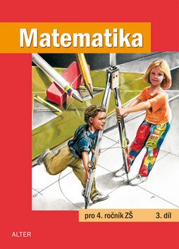 Matematika pro 4. ročník ZŠ 3. díl - kolektiv autorů