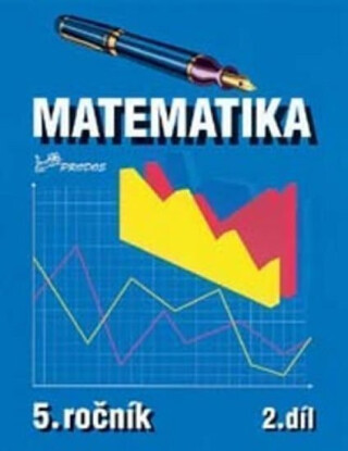 Matematika pro 5. ročník - 2. díl - Hana Mikulenková,kolektiv autorů