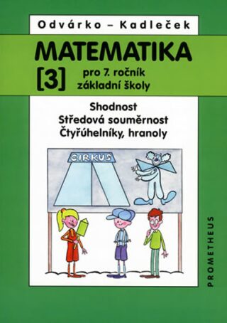 Matematika pro 7.roč.ZŠ,3.díl - Oldřich Odvárko,Jiří Kadleček