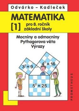 Matematika pro 8. roč. ZŠ - 1.díl (Mocniny a odmocniny, Pythagorova věta) (poškozené) - Oldřich Odvárko,Jiří Kadleček
