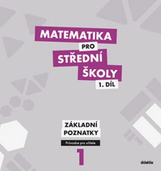 Matematika pro střední školy 1.díl Průvodce pro učitele - M. Cizlerová,Martina Květoňová