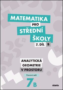 Matematika pro střední školy 7.díl B Pracovní sešit - Jana Kalová; Václav Zemek