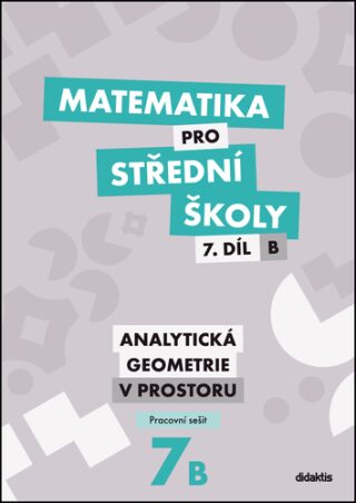 Matematika pro střední školy 7.díl B Pracovní sešit - Václav Zemek,Jana Kalová