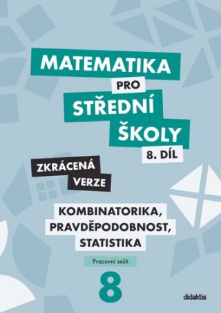 Matematika pro střední školy 8.díl Zkrácená verze - Hana Lukšová,Martina Květoňová,Ivana Janů