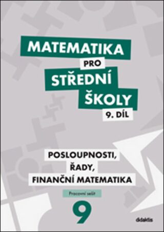 Matematika pro střední školy 9. díl Pracovní sešit - Magda Králová; Milan Navrátil