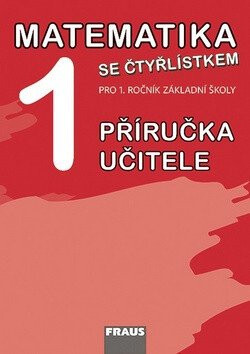 Matematika se Čtyřlístkem 1 pro ZŠ - příručka učitele - Jitka Halasová,Marie Kozlová,Šárka Pěchoučková,kolektiv autorů