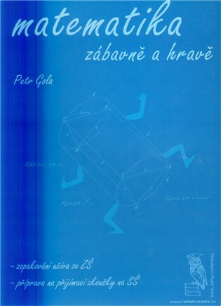 Matematika zábavně a hravě - Petr Gola