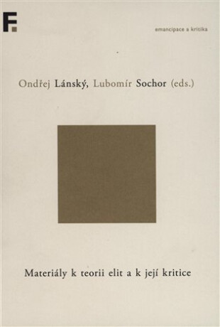 Materiály k teorii elit a k její kritice - Ondřej Lánský,Lubomír Sochor