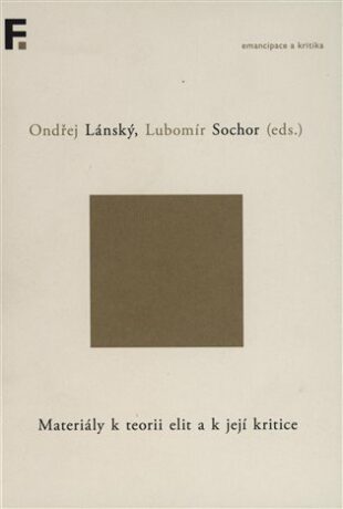 Materiály k teorii elit a k její kritice - Ondřej Lánský,Lubomír Sochor