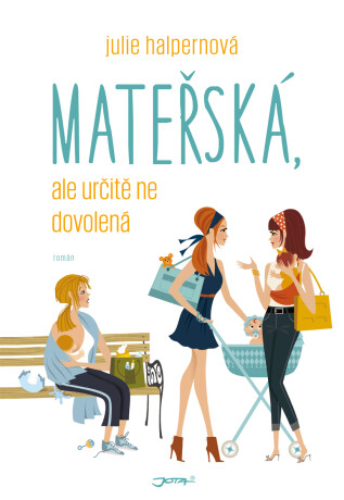 Mateřská, ale určitě ne dovolená - Julie Halpernová