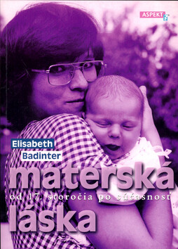 Materská láska - Elisabeth Badinter