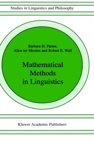 Mathematical Methods in Linguistics - A.G. ter Meulen,R. Wall,Barbara B.H. Partee