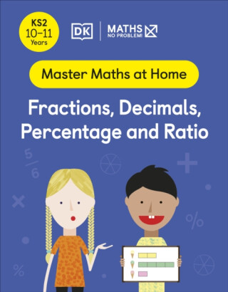 Maths â€” No Problem! Fractions, Decimals, Percentage and Ratio, Ages 10-11 (Key Stage 2) - Maths â€” No Problem!