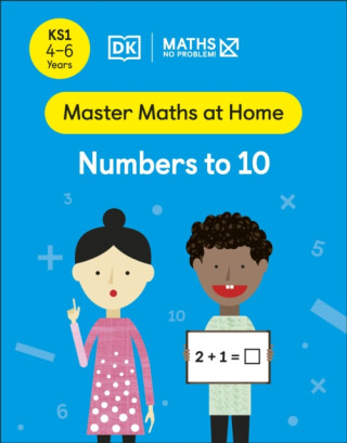 Maths â€” No Problem! Numbers to 10, Ages 4-6 (Key Stage 1) - Maths â€” No Problem!