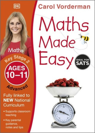 Maths Made Easy: Advanced, Ages 10-11 (Key Stage 2) - Carol Vorderman
