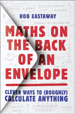 Maths on the Back of an Envelope - Rob Eastaway