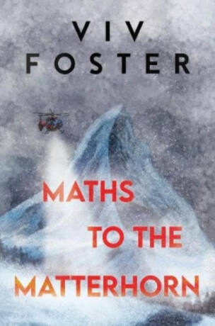 Maths to The Matterhorn - Viv Foster