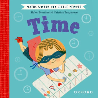 Maths Words for Little People: Time - Helen Mortimer