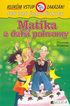 Matika a další pohromy - Thomas C. Brezina,Betina Gotzen-Beeková