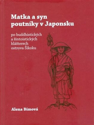 Matka a syn poutníky v Japonsku - Alena Bímová,Jiří Bím