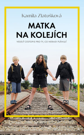 Matka na kolejích - Kamila Zlatušková