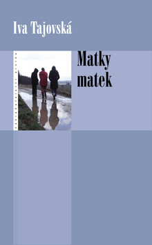 Matky matek - Iva Tajovská