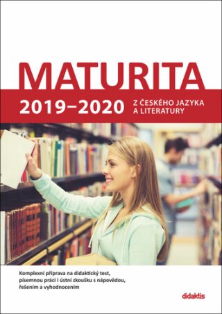 Maturita 2019 - 2020 z českého jazyka a literatury - Petra Adámková,Dagmar Dvořáková,Eva Beková